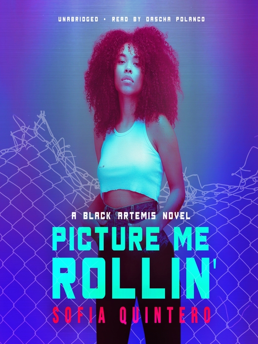 Title details for Picture Me Rollin' by Sofia Quintero - Wait list